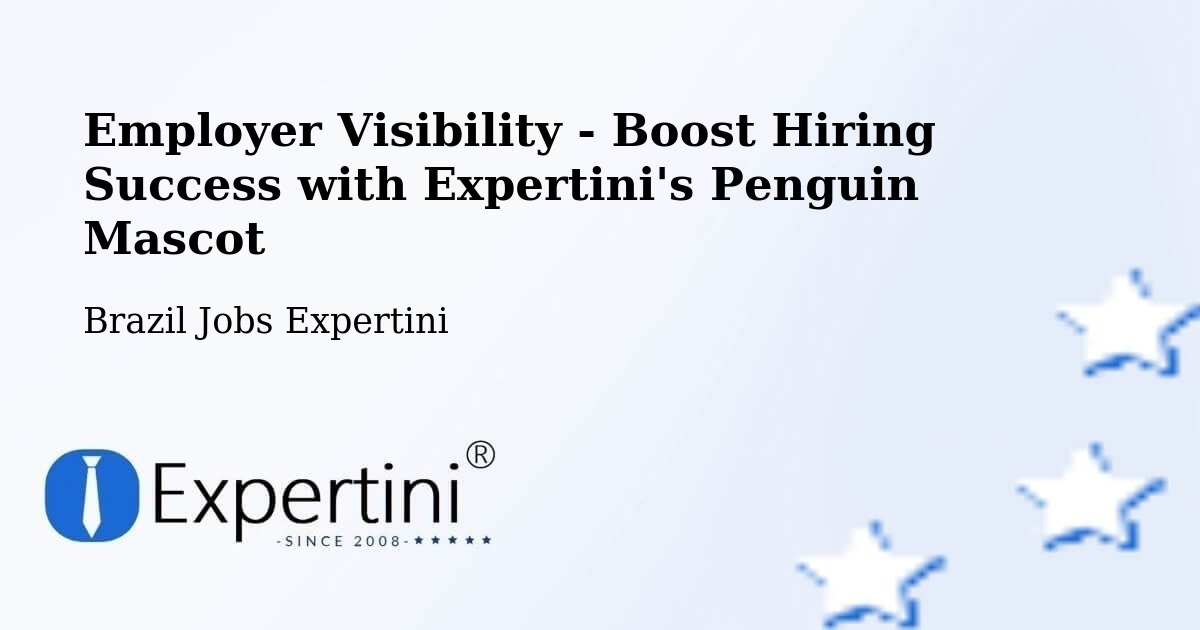 Employer Visibility Strategy – Simonésia - Brazil Jobs Expertini