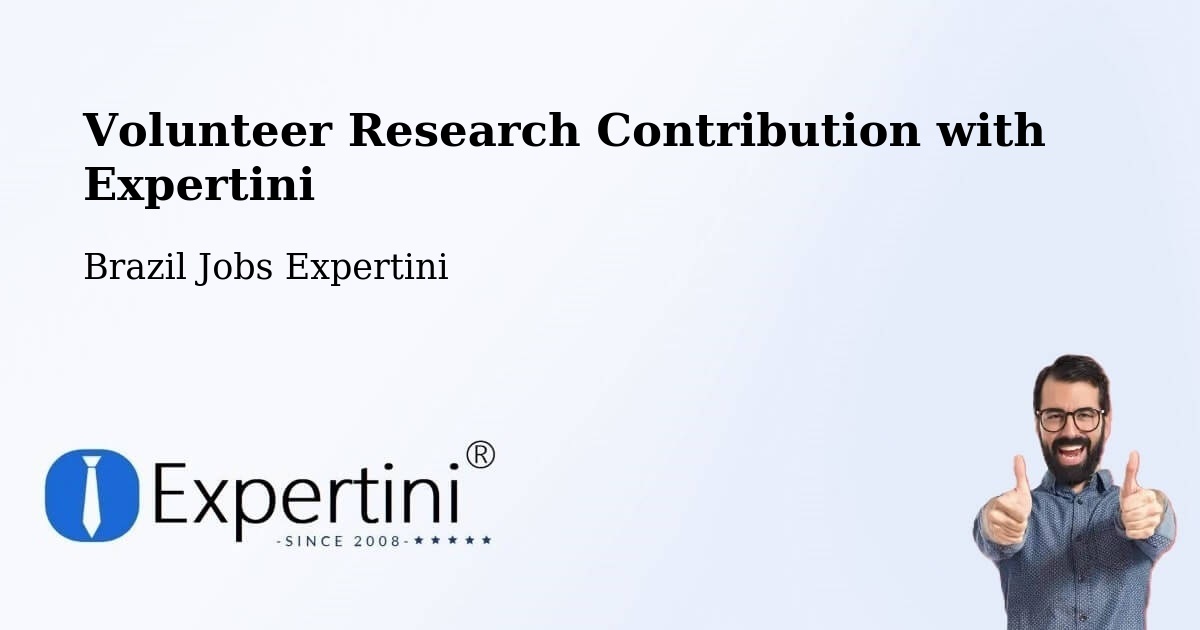 Volunteer Research Contribution Program – Simonésia - Brazil Jobs Expertini